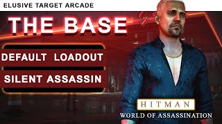 HITMAN 3 The Base  Elusive Target Arcade  Level 1 amp 2  Silent Assassin  Default Loadout [upl. by Schapira382]