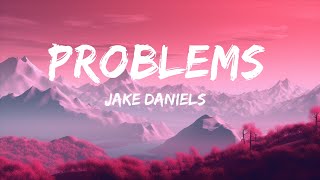 Jake Daniels  Problems Lyrics  1 hour Lyrics [upl. by Nehgaem]