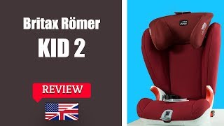 Britax Romer KID II  Child Car Seat FULL Review [upl. by Ontine]