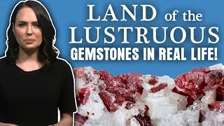 Land of the Lustrous Gemstones in Real Life [upl. by Durarte]