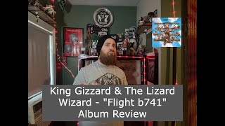 King Gizzard amp The Lizard Wizard quotFlight b741quot Album Review [upl. by English]