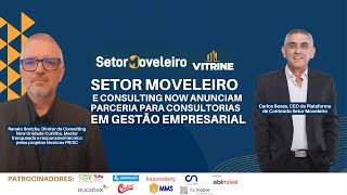 Setor Moveleiro e Consulting Now anunciam parceria para consultorias em gestão empresarial [upl. by Amal]