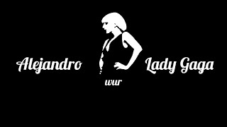 Lady Gaga  Alejandro Lyrics [upl. by Roleat664]