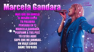 LA MEJOR MUSICA CRISTIANA 2023 MARCELA GANDARA SUS MEJORES EXITOS MIX MARCELA GANDARA MIX [upl. by Ennylyak]