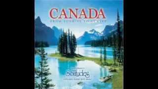 Canada From Sunrise To Sunset  Dan Gibsons Solitude Full Album [upl. by Nikolia]