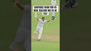 SARFARAZ KHAN 100 VS NEW ZEALAND IND VS NZ TEST trend viral indvsnz sarfarazkhan cricket [upl. by Pihc254]