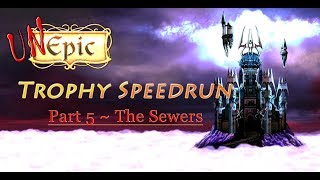 UnEpic  Trophy Walkthrough  Speedrun Part 5  The Sewers [upl. by Alfeus]