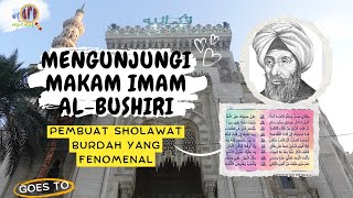 Mengunjungi Makam Imam AlBushiri Pembuat Sholawat Burdah yang Fenomenal  Goes To [upl. by Rehpitsirhc426]