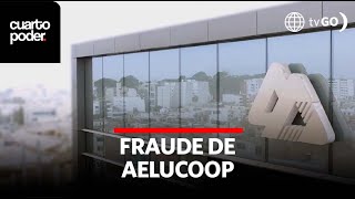 El fraude de la cooperativa AELU  Cuarto Poder  Perú [upl. by Aikel]