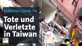 Schweres Erdbeben Tote und Verletzte in Taiwan  BR24 [upl. by Gussie]