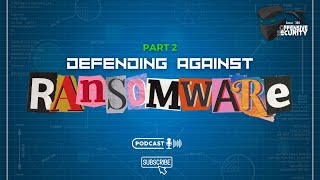 Episode 94 Defending Against Ransomware Part 2 [upl. by Samul]