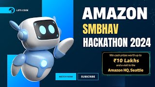 Amazon Smbhav Hackathon 2024  Complete Guide Key Highlights and How to Participate amazon [upl. by Doubler]