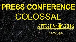 Sitges 2016 Press conference  Colossal [upl. by Arta]