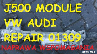 WSPOMAGANIE PROBLEM VW AUDI j500 DEFEKT REPAIR power steering module 01309 NAPRAWA STEROWNIKA PART3 [upl. by Reyotal972]