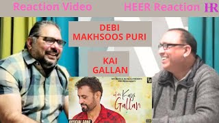 HEER REACTION ON  Kayi Gallan  Full Video  Debi Makhsoospuri  New Punjabi Song 2023  Latest New [upl. by Tiffi205]