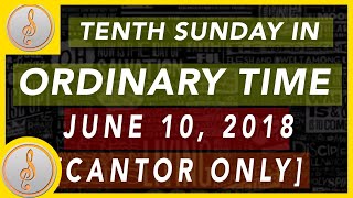 RampA  TENTH Sunday in Ordinary Time  CANTOR ONLY  June 10 2018 [upl. by Jordain969]