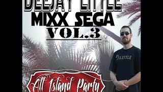 DEEJAY LITTLE MIXX SEGA ALL ISLAND PARTY VOL3 2014 [upl. by Briney739]