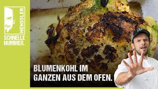 Schnelles Blumenkohl im Ganzen aus dem Ofen Rezept von Steffen Henssler [upl. by Fanchan]