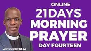 21 DAYS ONLINE MORNING PRAYER DAY 14  CCDM GLOBAL WAKATI ITUSILE  VEN TUNDE BAMIGBOYE … [upl. by Ydnak820]