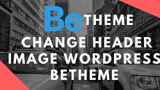 How to change header image wordpress betheme [upl. by Mistrot]