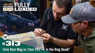 Ep 313  7mm Rem Mag vs 7mm PRC — Is the King Dead [upl. by Enuahs]