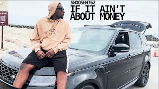 SWOOSHH762  IF IT AINT ABOUT MONEY ALBUM VISUALIZER [upl. by Erle]