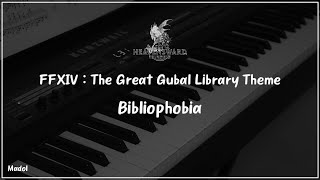 FFXIV 창천의 이슈가르드 OST  Bibliophobia 구브라 환상도서관 테마 피아노 어레인지｜The Great Gubal Library Hard Theme [upl. by Lamond]