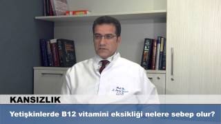 Yetişkinlerde B12 vitamini eksikliği nelere sebep olur [upl. by Dobrinsky]