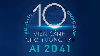 Sách Nói AI 2041 10 Viễn Cảnh Cho Tương Lai  Chương 1  KaiFu Lee Chen Qiufan [upl. by Nnylidnarb403]