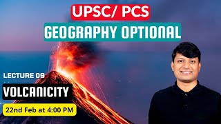 Geography Optional UPSC Lecture 09 Volcanicity [upl. by Batchelor]