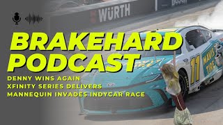 BrakeHard Podcast  Denny Hamlin Wins Xfinity Series Is Great Mannequin Invades IndyCar Race [upl. by Denis956]