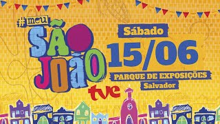 TVE AO VIVO NO SÃO JOÃO DE SALVADOR  MeuSãoJoãoNaTVE  15062024 [upl. by Hgiellek]