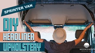 Sprinter Van Conversion DIY Headliner Upholstery [upl. by Lesig]