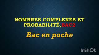 nombres complexes et probabilité Bac2 [upl. by Rushing774]