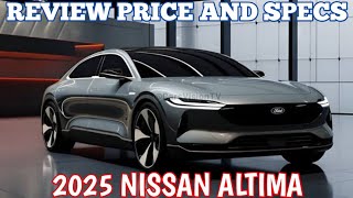 New 2025 Nissan Altima  Review Price And Specs [upl. by Wrightson]