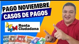 🟢PAGOS De NOVIEMBRE CASOS DE PAGOS De RENTA CIUDADANA PARA TENER EN CUENTA ✅ [upl. by Ailadi45]