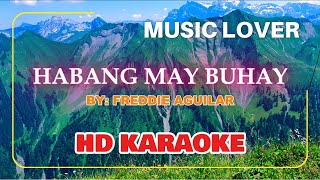 Freddie Aguilar  quothabang May Buhayquot Karaoke hd [upl. by Rizas]