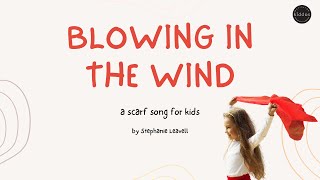 Blowing In The Wind lyric video A Scarf Song For Kids by Stephanie Leavell  Music For Kiddos [upl. by Borreri]