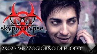 SKYPOCALYPSE  2x02  quotMezzogiorno di fuocoquot [upl. by Aamsa]