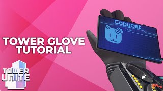 Tower Unite Tower Glove Tutorial 2024 [upl. by Ahsaf]