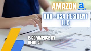 Lesson 3  How to Create Non Resident USA LLC  Non USA LLC Taxes  ECommerce By Afaq Ali [upl. by Wardle]