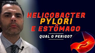 Helicobacter Pylori e Estômago Qual o perigo [upl. by Chalmers]