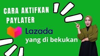 Cara Mengaktifkan Paylater Lazada Yang dibekukan  Mengaktifkan Paylater Lazada Yang dinonaktifkan [upl. by Mcintyre]