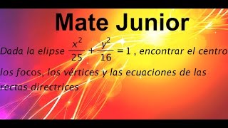 Calcular vértices focos y las ecuaciones de las rectas directrices del elipse [upl. by Yesteb890]