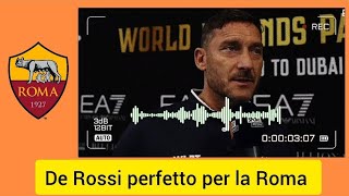 Totti De Rossi perfetto per la Roma ma attenzione al Brighton [upl. by Nodnarb]