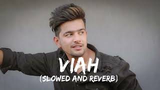 VIAH SlowedReverb  JASS MANAK amp Satti Dhillon  Punjabi Lofi Song [upl. by Alurd]