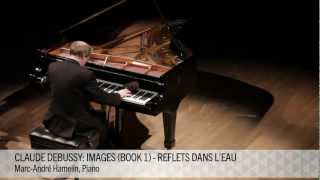 Hamelin plays Debussy  Reflets dans leau from quotImages Book Iquot [upl. by Adnuhser]