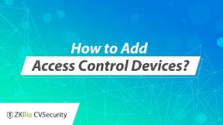 ZKBio CVSecurity Tutorial  How to Add Access Control Devices [upl. by Lot]