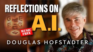 Gödel Escher Bach author Doug Hofstadter on the state of AI today [upl. by Urba]