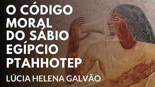 SABEDORIA EGÍPCIA As máximas de PTAHHOTEP  Lúcia Helena Galvão de Nova Acrópole subt en Español [upl. by Birdie]